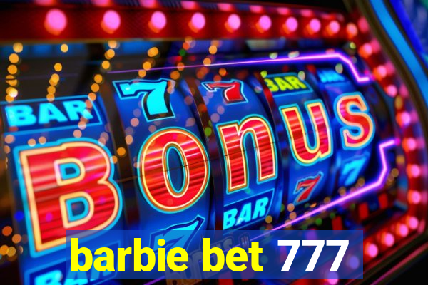 barbie bet 777